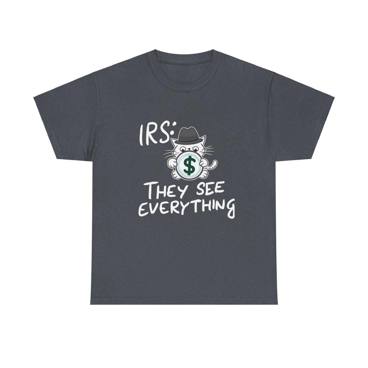 Irs They See Everything Tax Season Tee