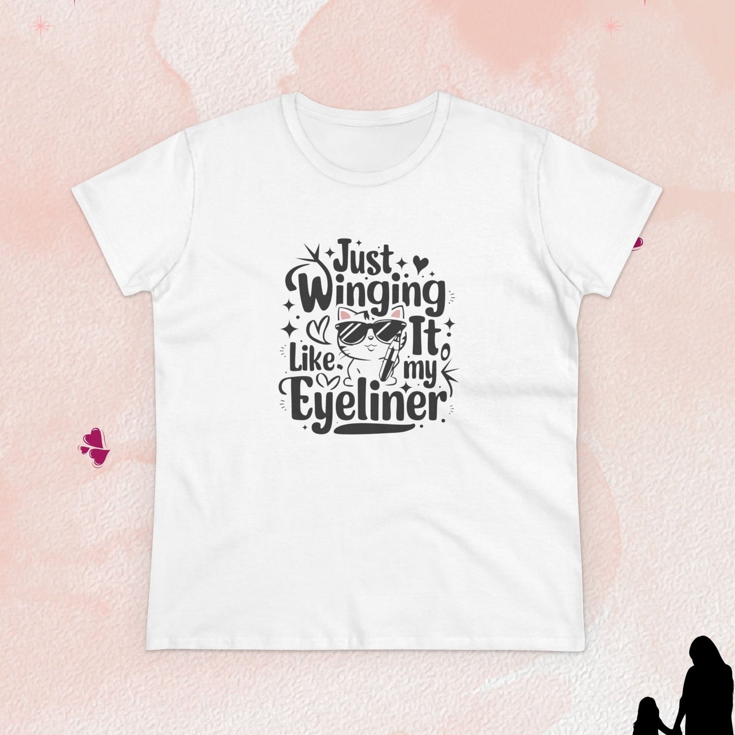 Just Winging it Like My Eyeliner Women Cotton Tshirt