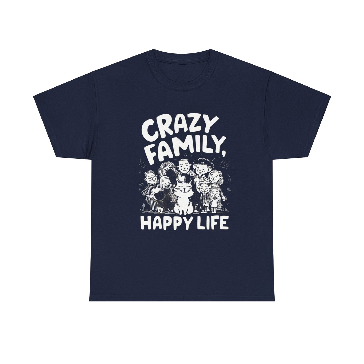 Crazy Family Happy Life Cotton T-Shirt