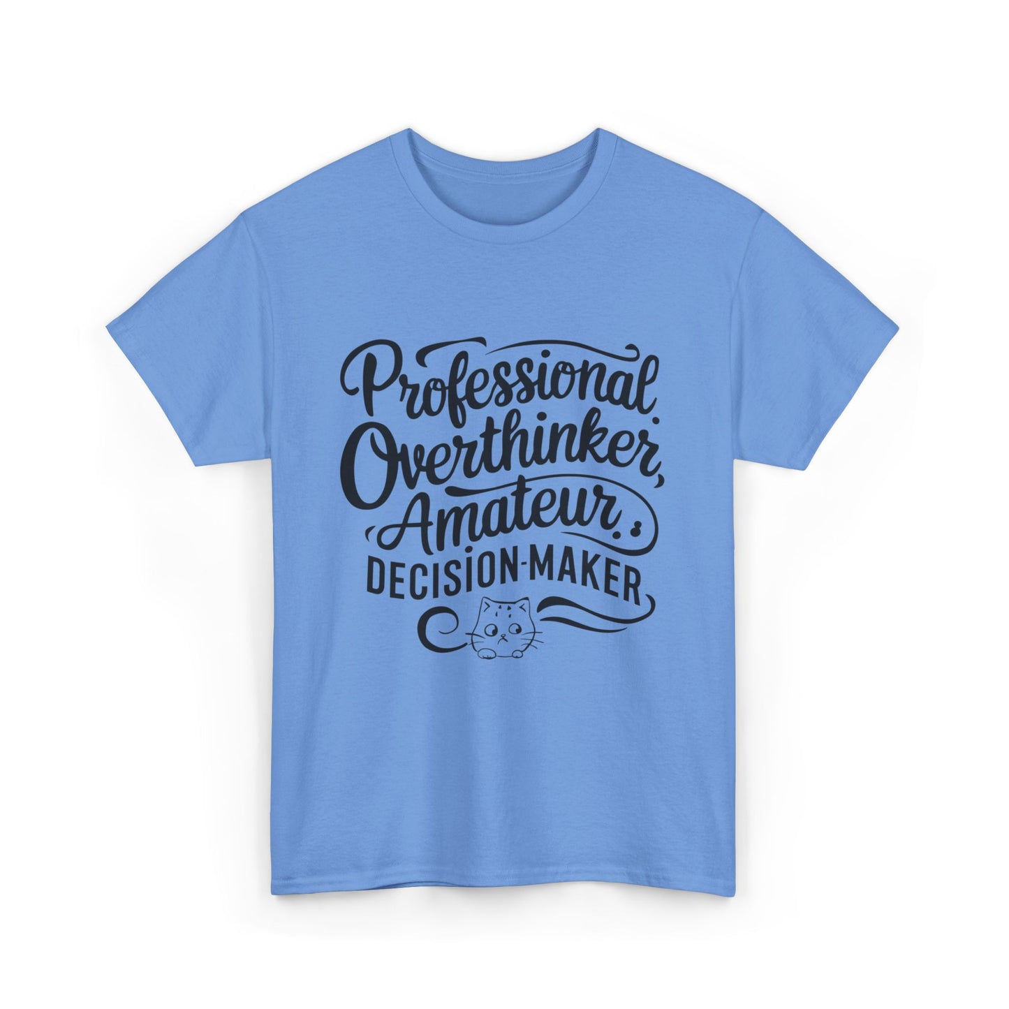 Professional Overthinker Amature Descision Maker Unisex Cotton T-Shirt