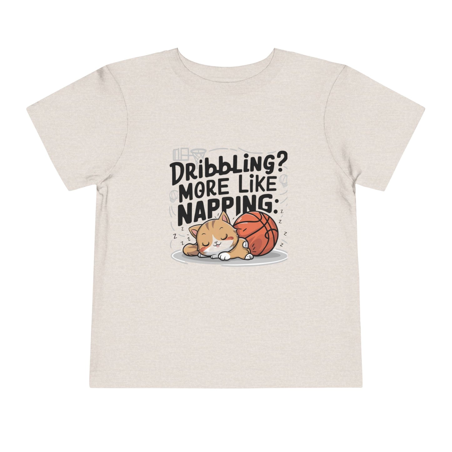 Dribbling More Like Napping Toddler Cotton T-Shirt
