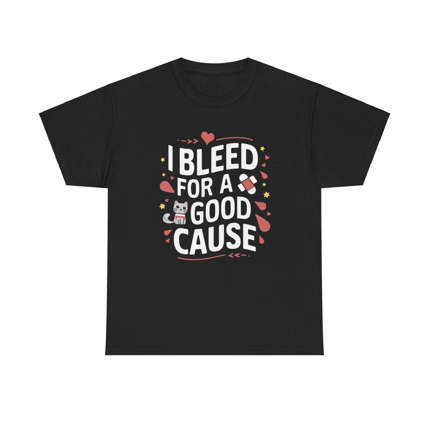 I Bleed For Good Cause Blood Donor Cotton T-Shirt