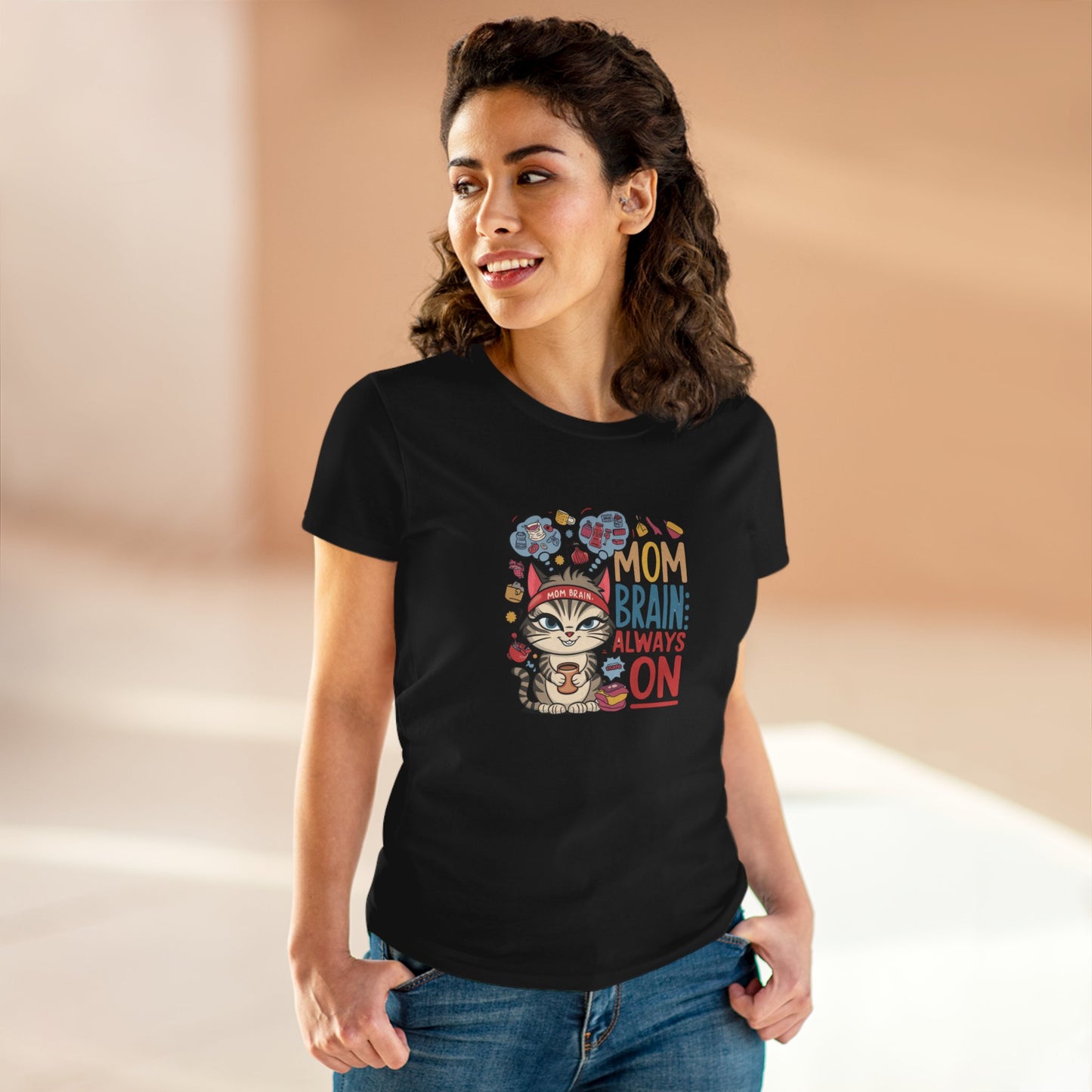 Mom Brain Always On Women Cotton Tshirt