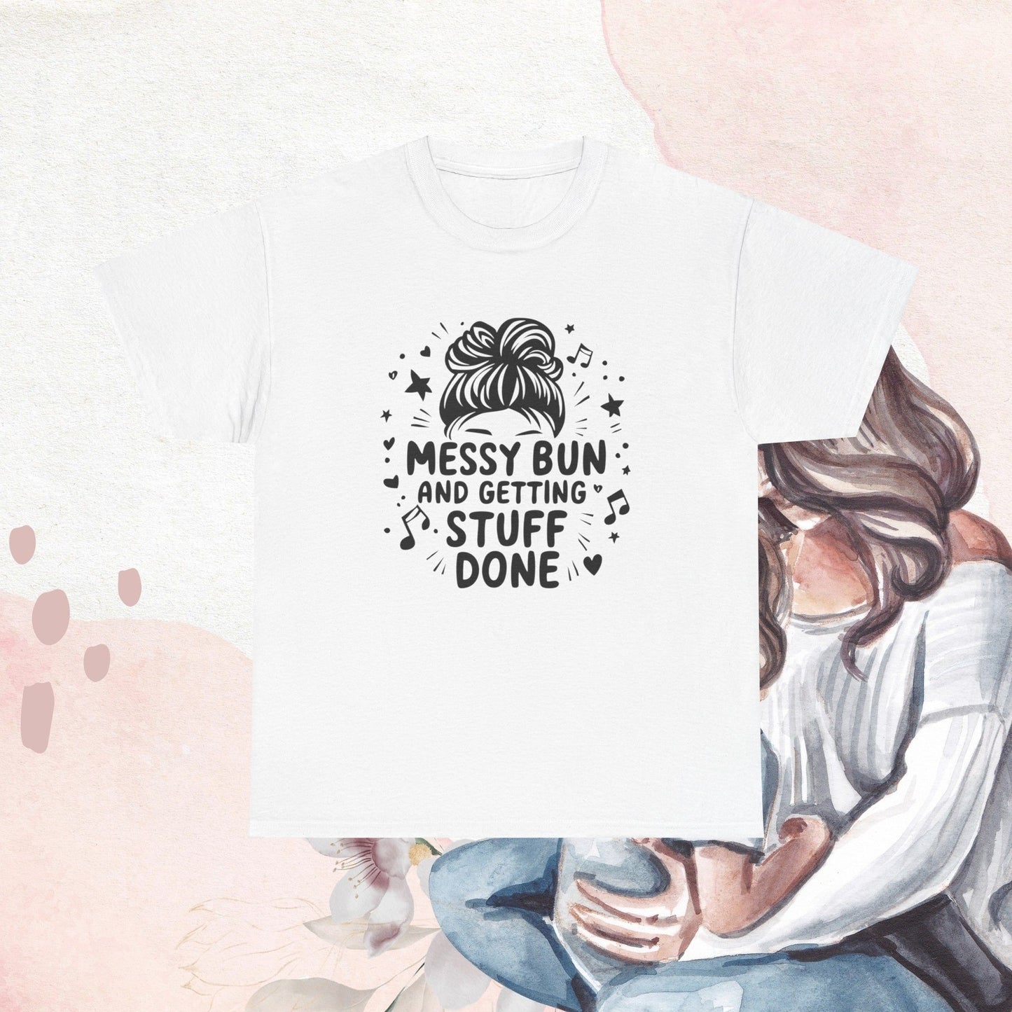 Messy Bun And Getting Stuff Done Cotton T-Shirt