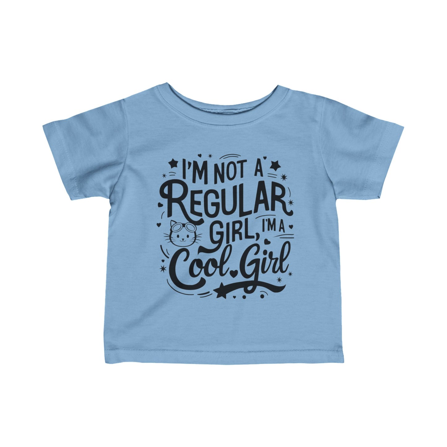 I am Not Regular Girl I am Cool Girl Infant Cotton T-Shirt