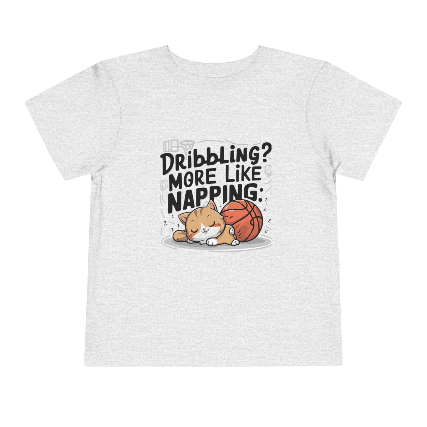 Dribbling More Like Napping Toddler Cotton T-Shirt
