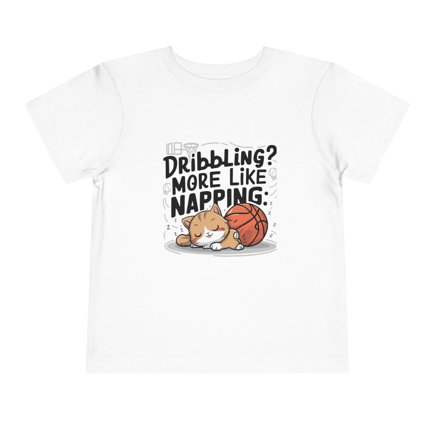 Dribbling More Like Napping Toddler Cotton T-Shirt