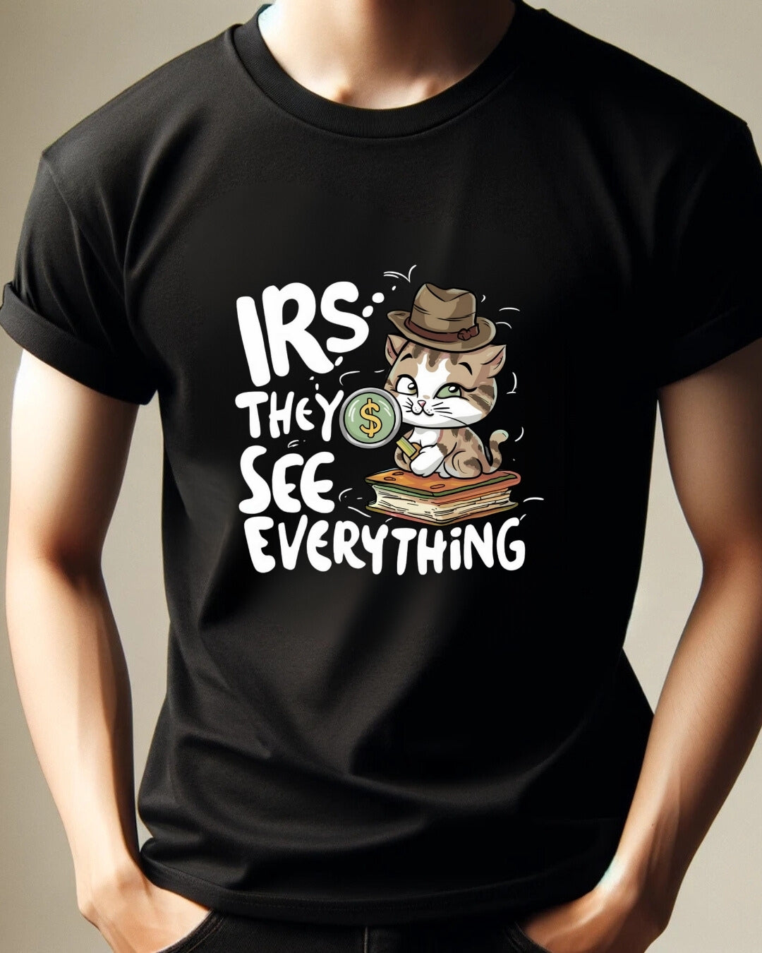Irs They See Everything Tax Season T-Shirt