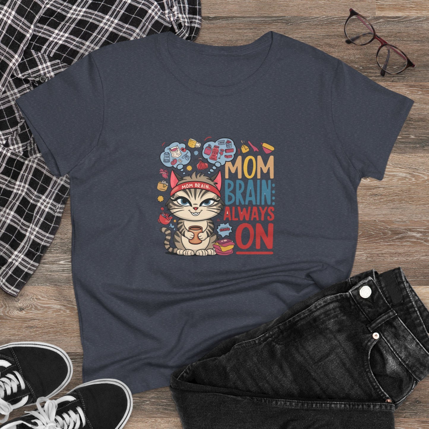 Mom Brain Always On Women Cotton Tshirt