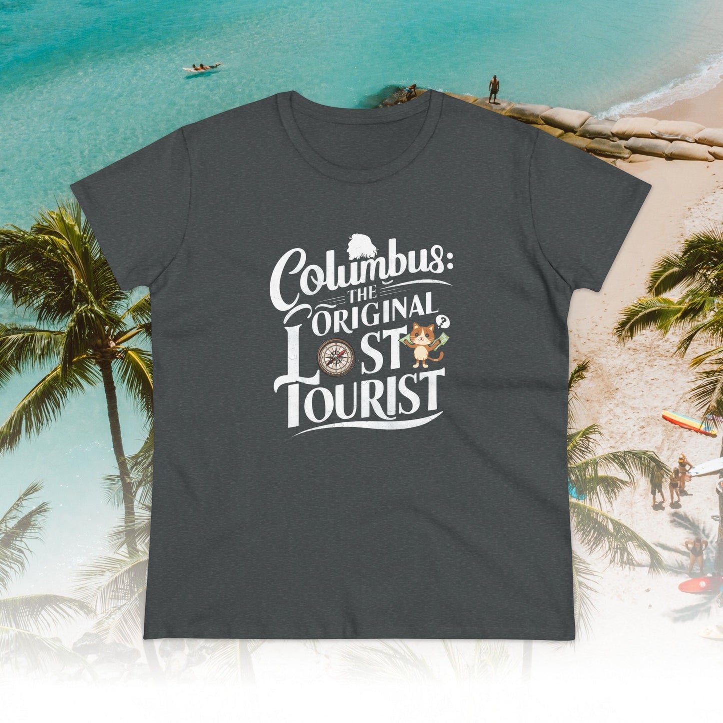Columbus The Original Lost Tourist Women Cotton Tshirt