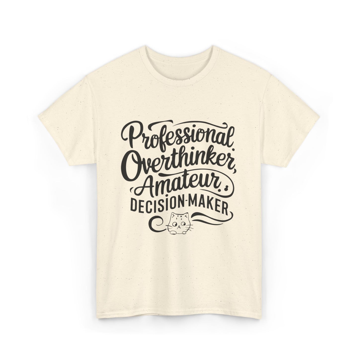 Professional Overthinker Amature Descision Maker Unisex Cotton T-Shirt