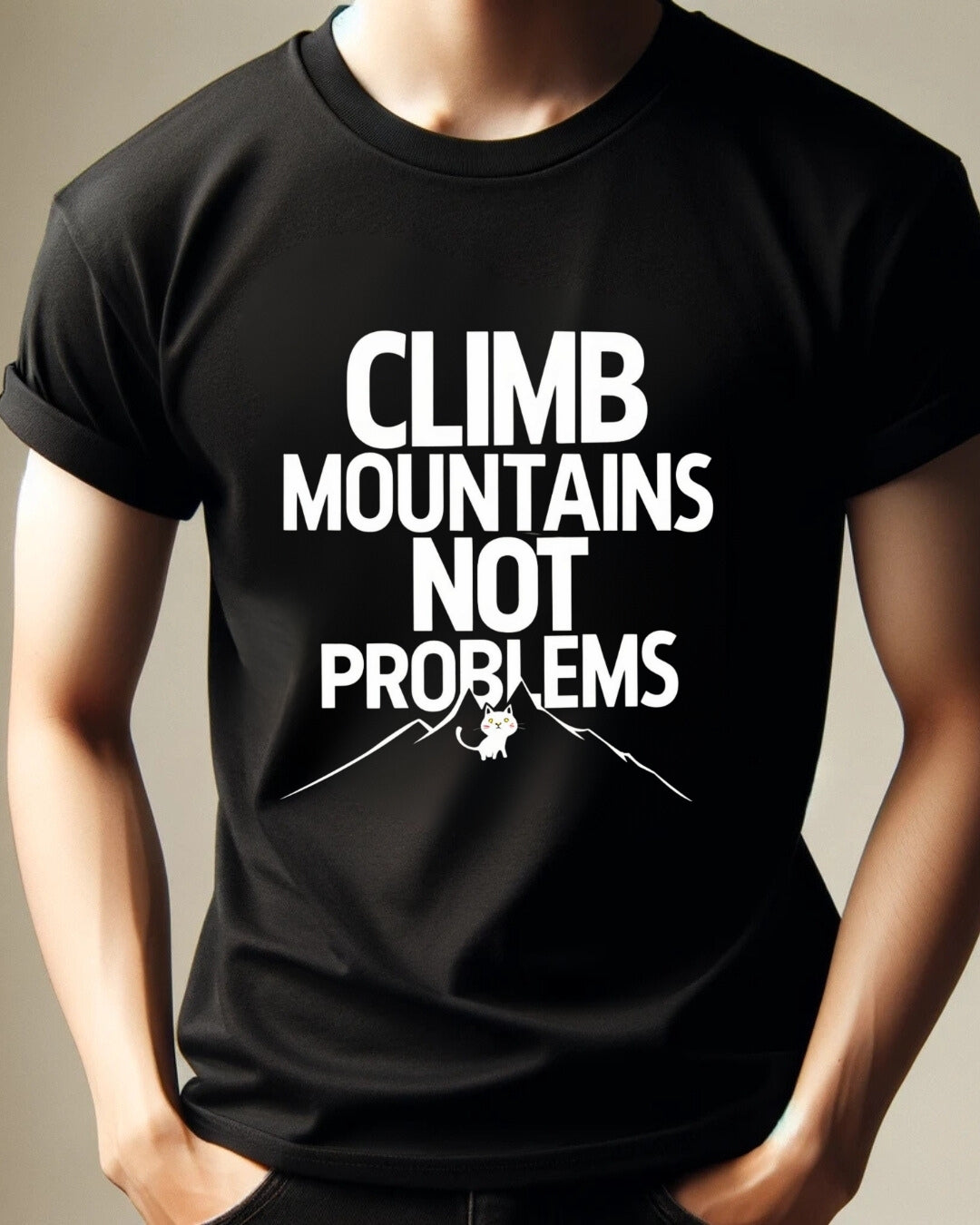 Climb Mountain Not A Problems Cotton T-Shirts