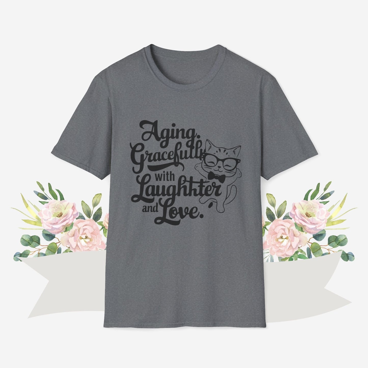 Aging Gracefully With Laughter and Love Cotton Men Tee