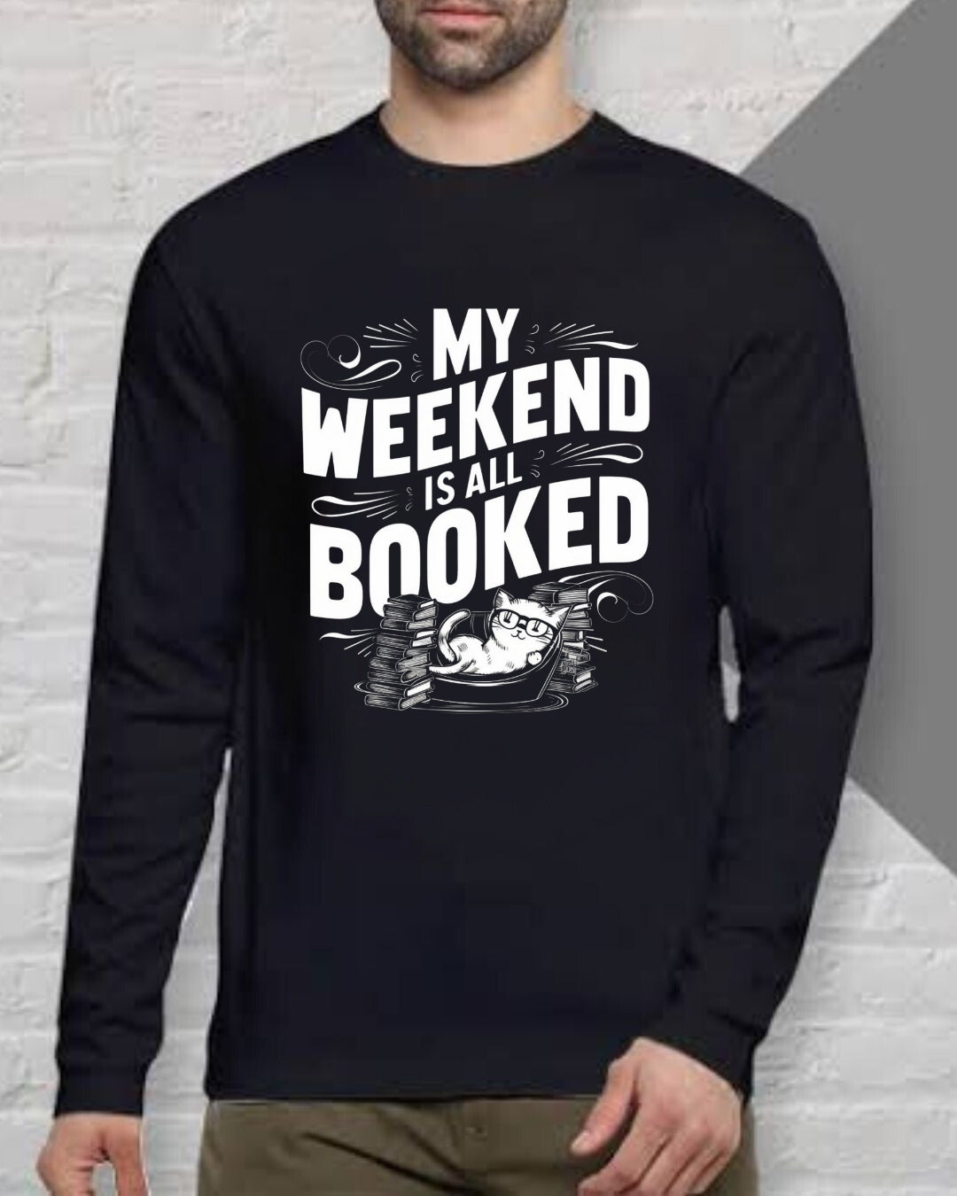 My Weekend Is All Booked Cotton Long Sleeve Tshirt