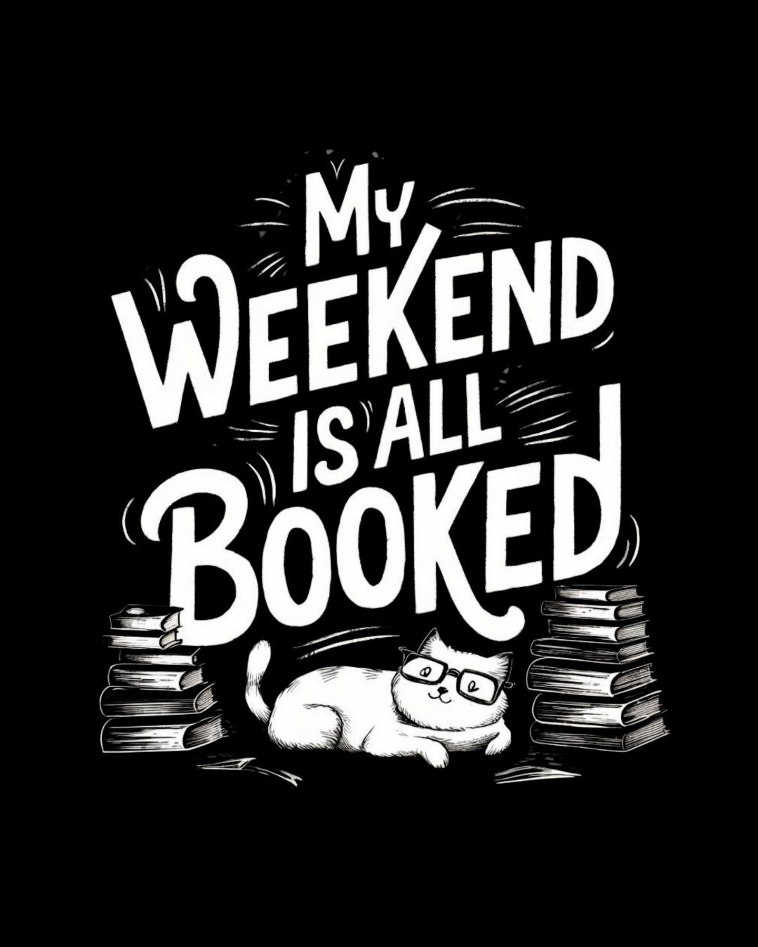 My Weekend Is All Booked Cotton Tshirts
