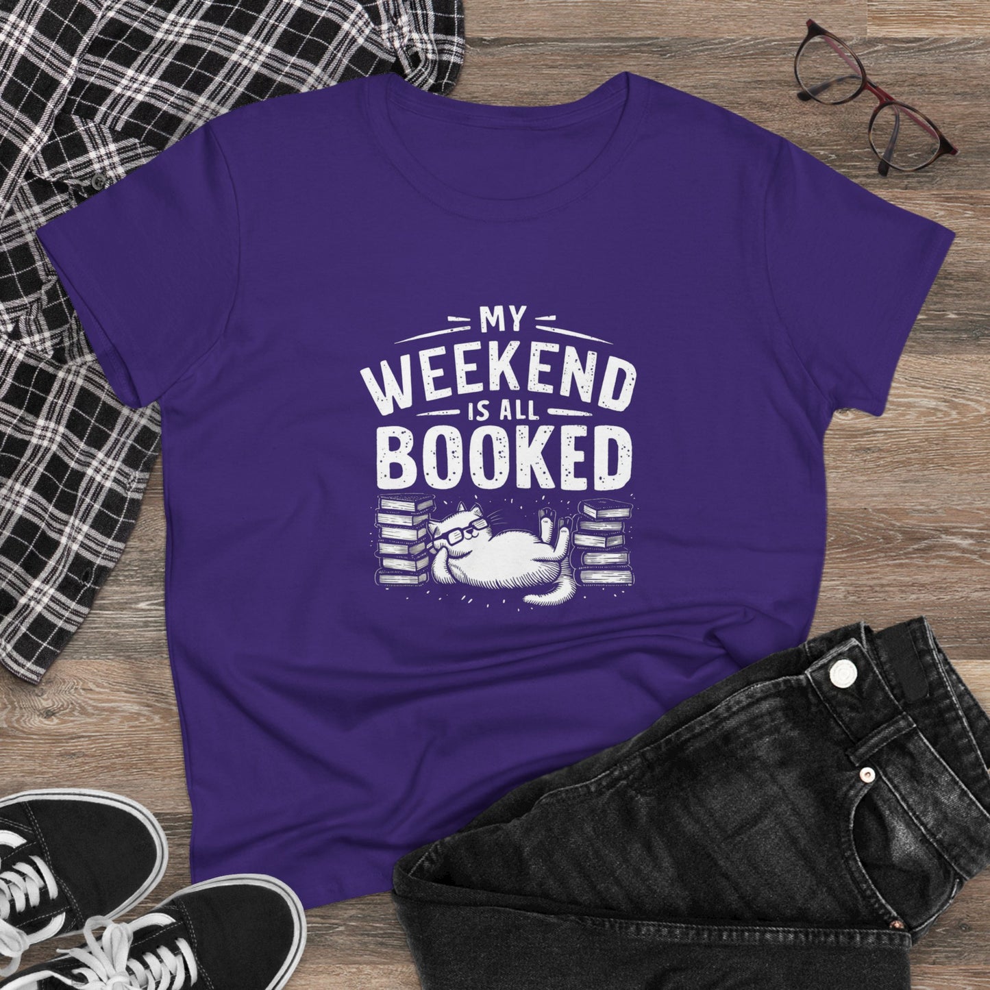 My Weekend Is All Booked Women Cotton Tshirt