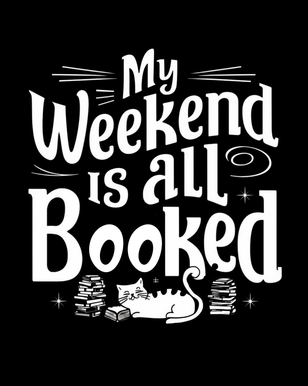 My Weekend Is All Booked BookLover T-Shirt