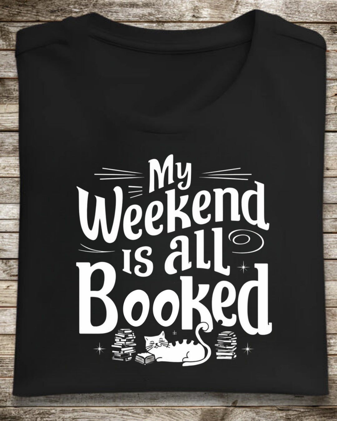 My Weekend Is All Booked BookLover T-Shirt
