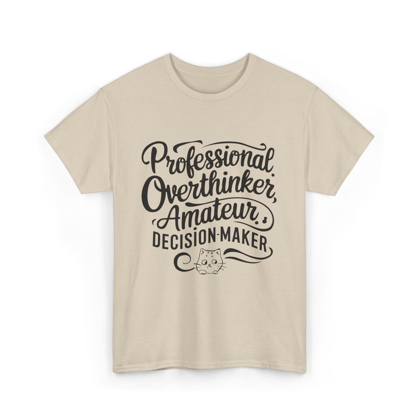 Professional Overthinker Amature Descision Maker Unisex Cotton T-Shirt