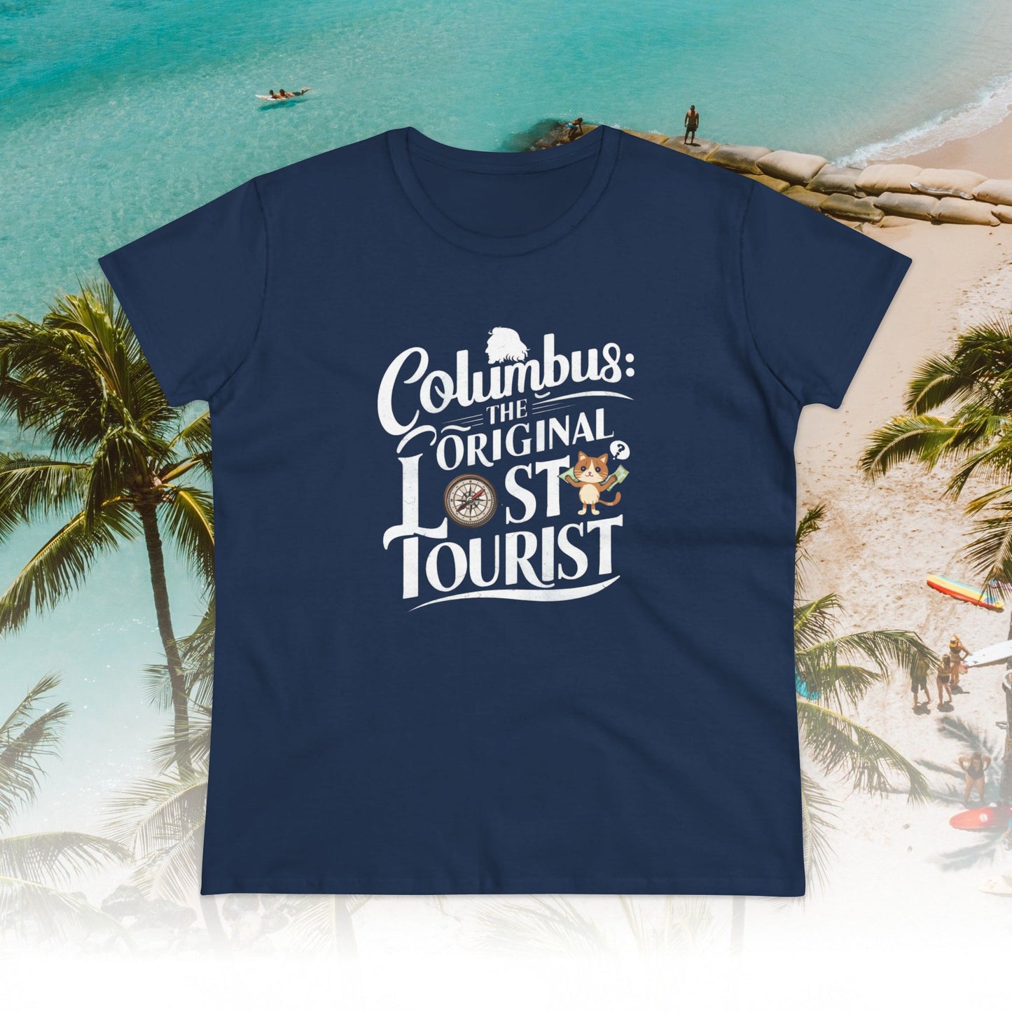 Columbus The Original Lost Tourist Women Cotton Tshirt