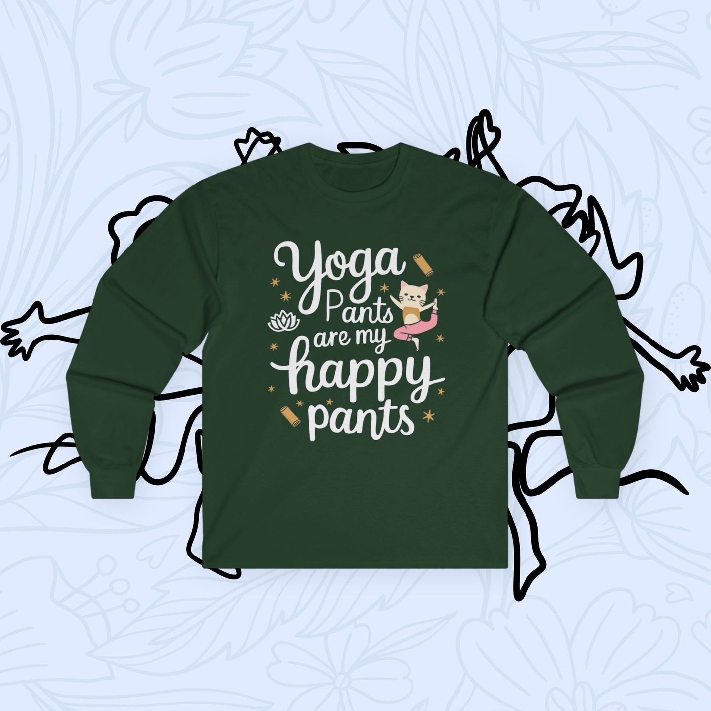 Yoga Pant Are Happy Pant Cotton Long Sleeve Tshirt