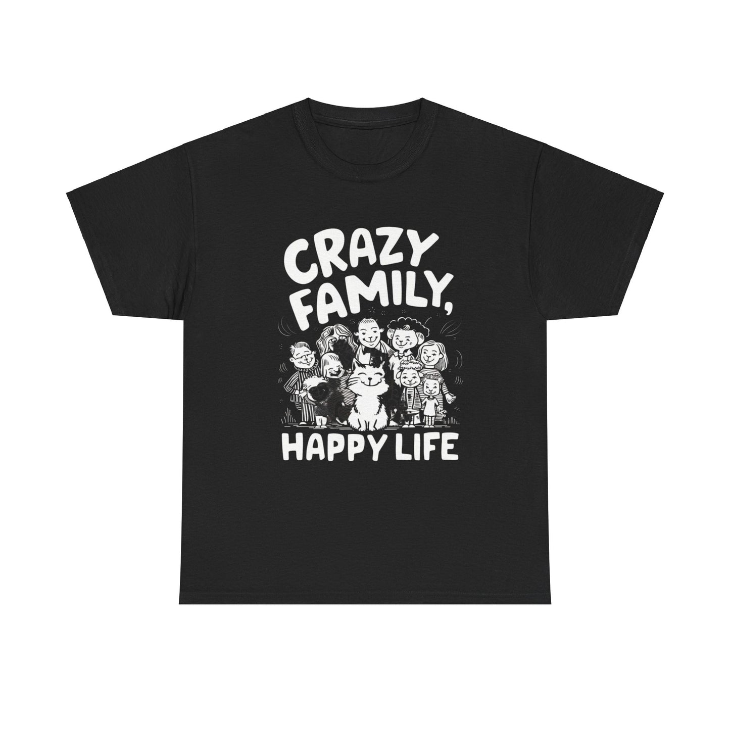 Crazy Family Happy Life Cotton T-Shirt