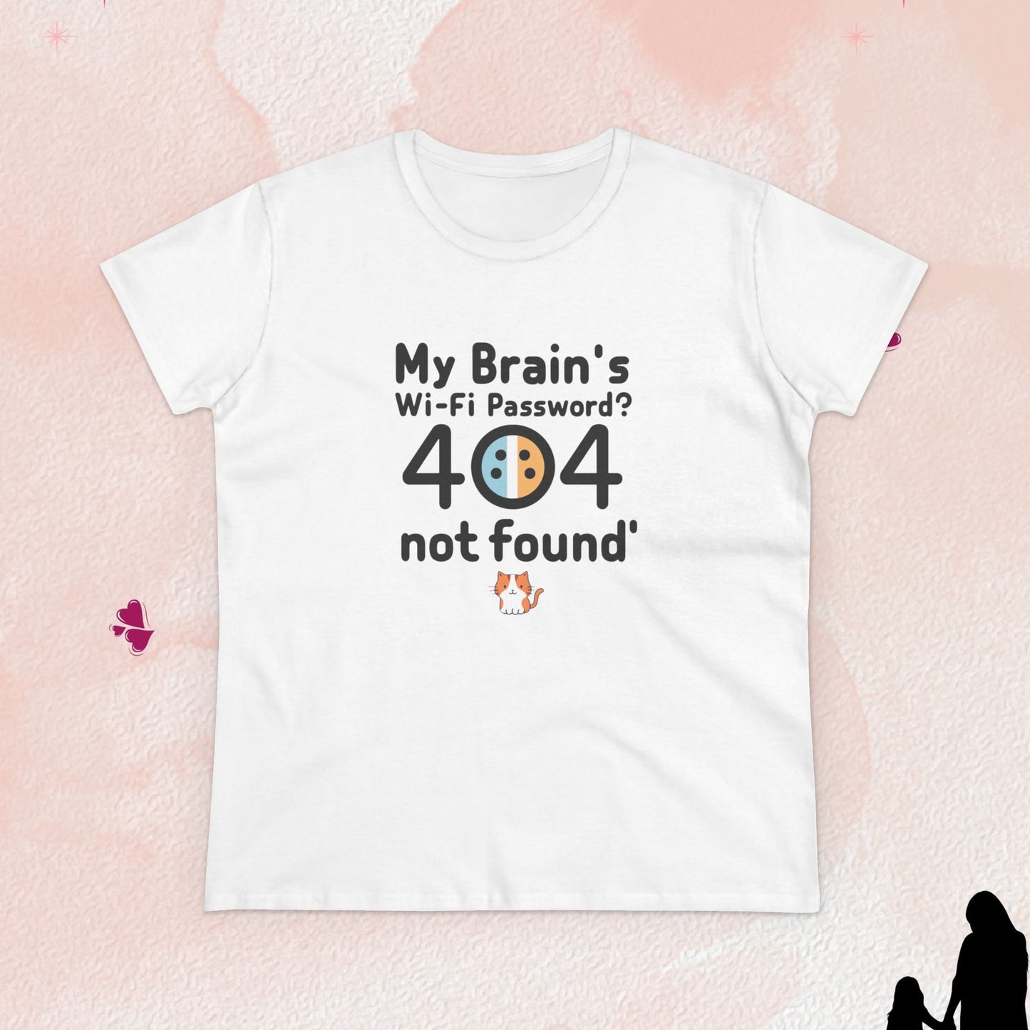 My Brain WiFi Password 404 Not Found Women Cotton Tshirt