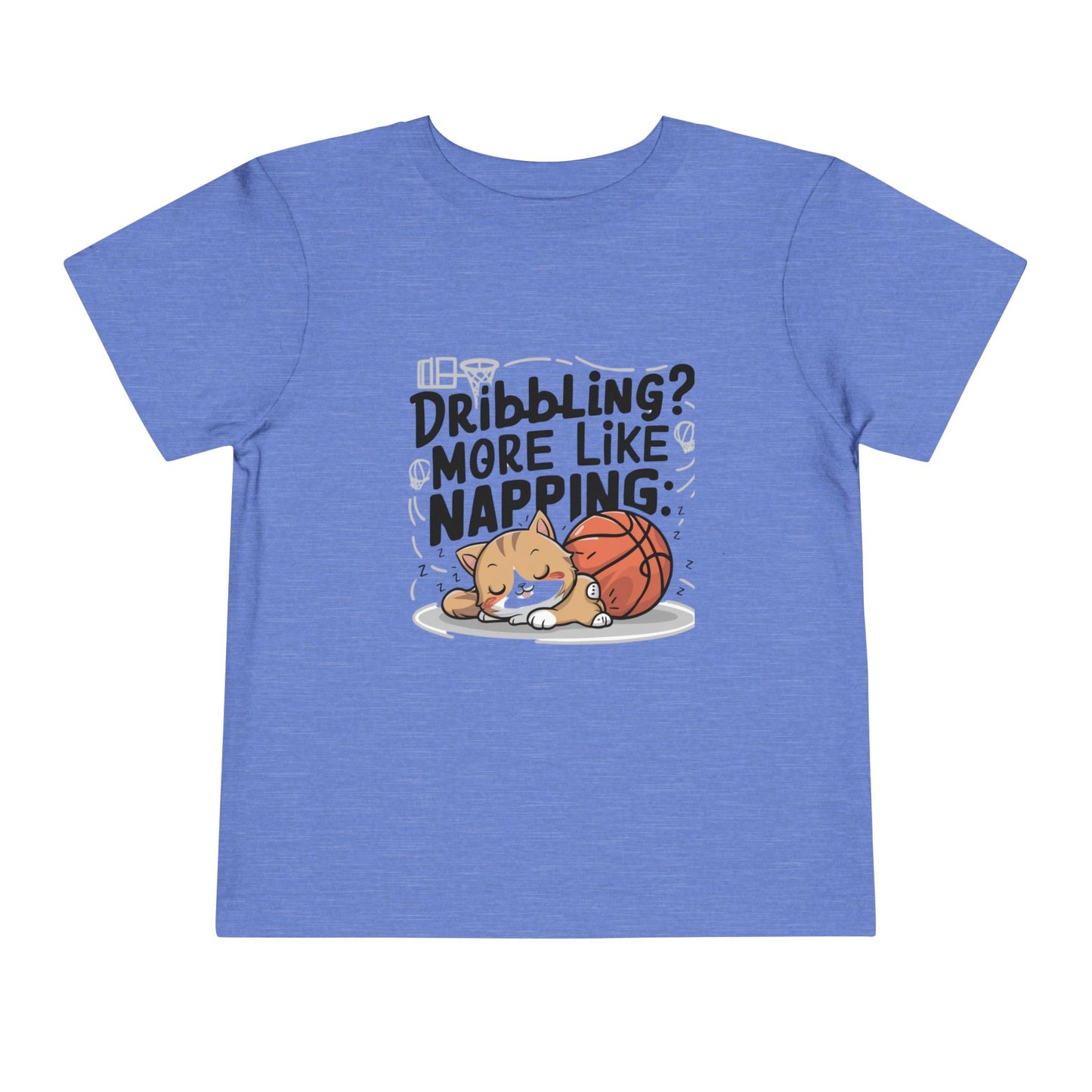 Dribbling More Like Napping Toddler Cotton T-Shirt