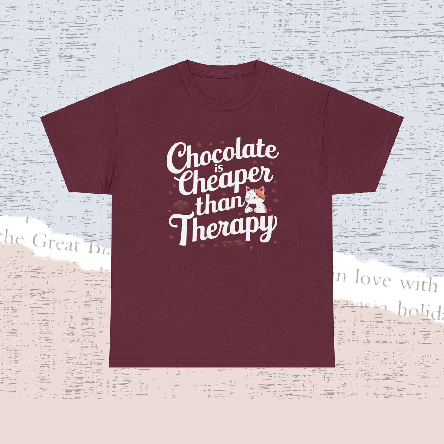 Chocolate Is Cheaper Than Therapy Cotton Tshirt
