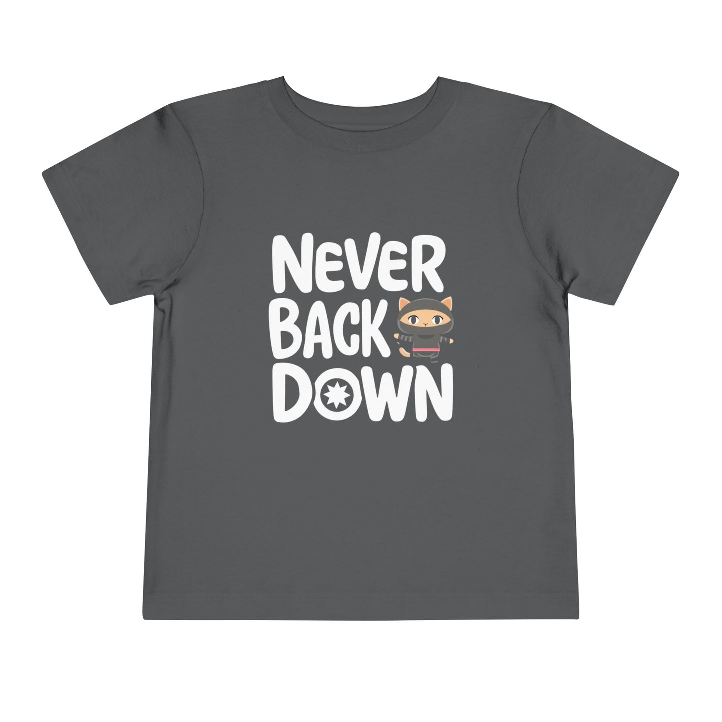 Never Back Down Toddler Cotton T-Shirts