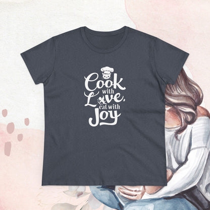 Cook With Love Eat With Joy Women Cotton Tshirts