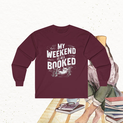 My Weekend Is All Booked Cotton Long Sleeve Tshirt