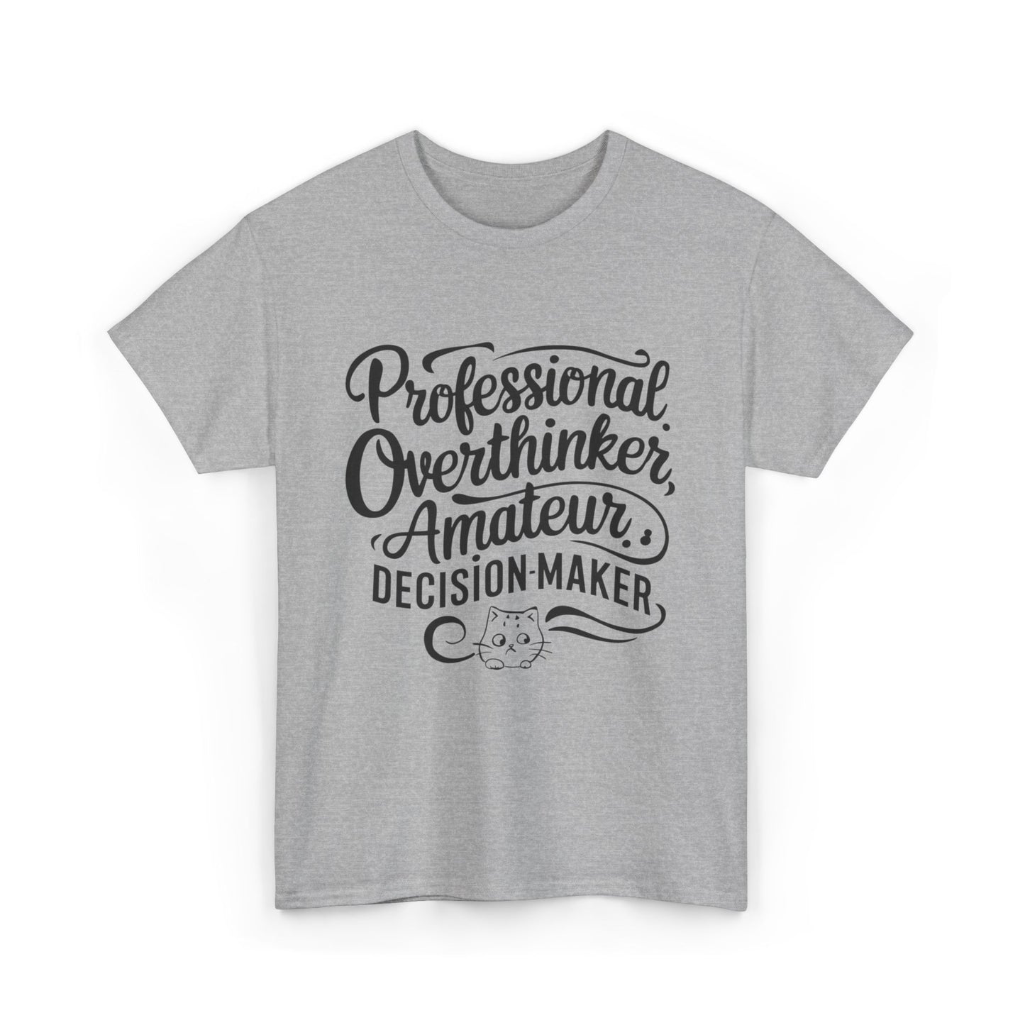 Professional Overthinker Amature Descision Maker Unisex Cotton T-Shirt