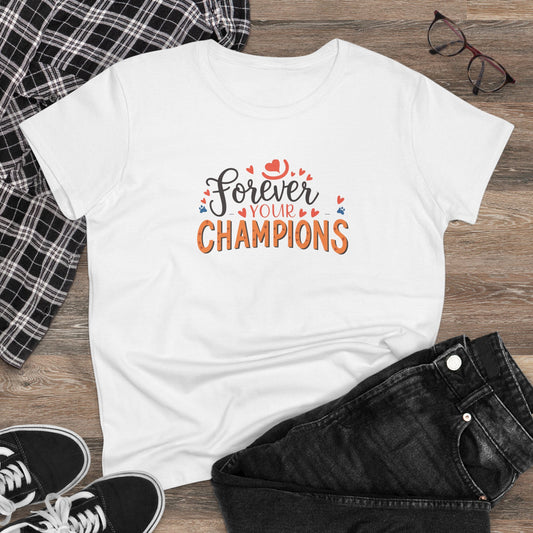 Forever Your Champion Women Graphic Tshirts