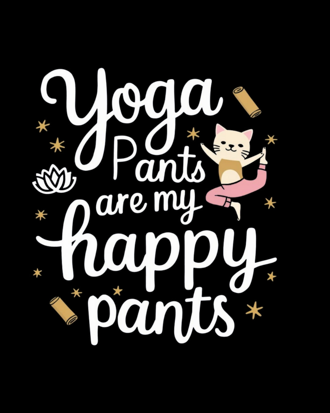 Yoga Pant Are Happy Pant Cotton T-Shirt