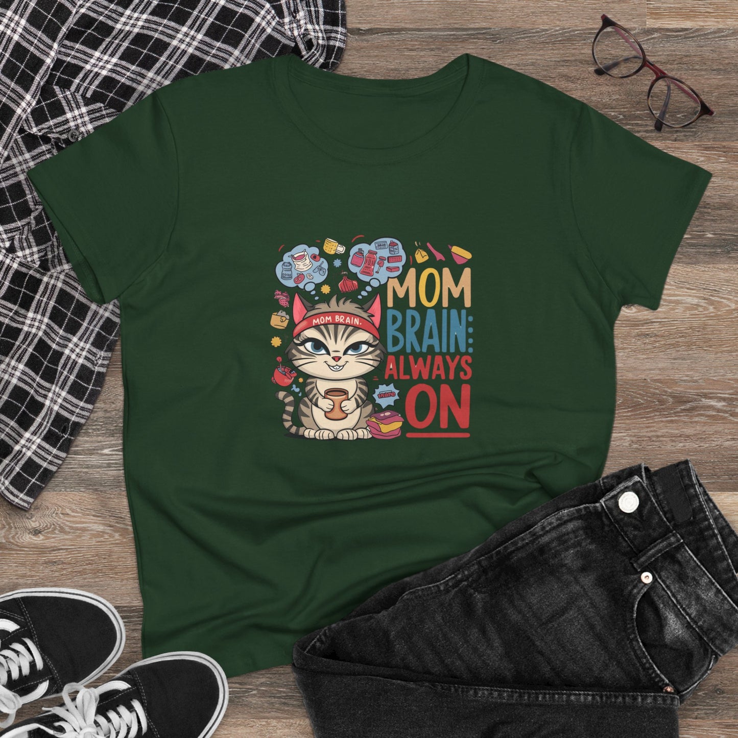 Mom Brain Always On Women Cotton Tshirt