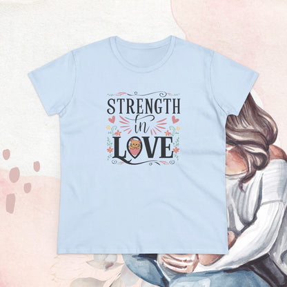 Strength In Love Women Cotton Tshirt