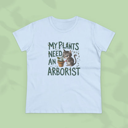 My Plant Need Arborist Women Cotton Tshirt