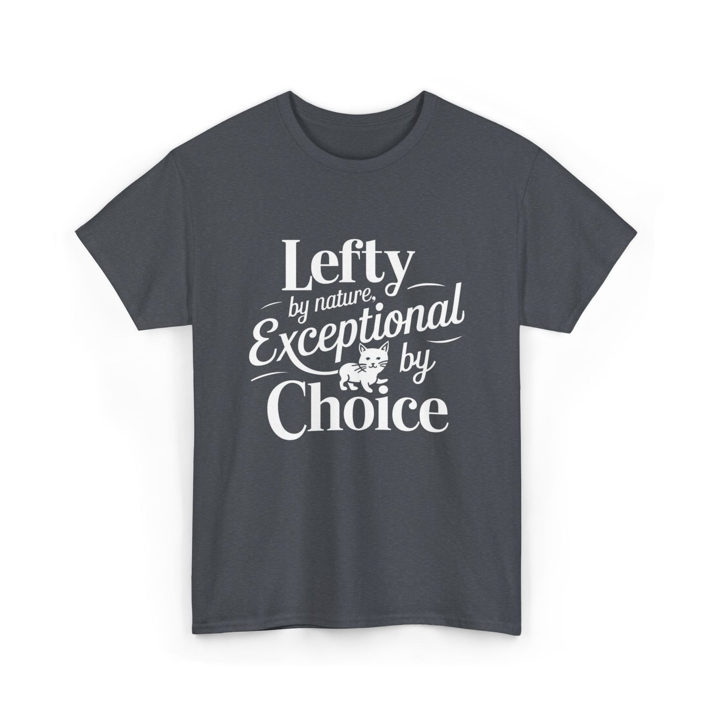 Lefty By Nature Expectional By Choice Cotton Tshirt