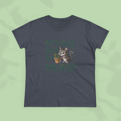 My Plant Need Arborists Women Cotton Tees