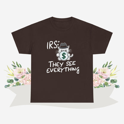 Irs They See Everything Cotton Tshirt