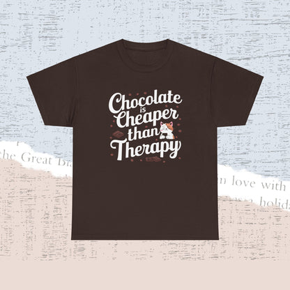 Chocolate Is Cheaper Than Therapy Cotton Tshirt