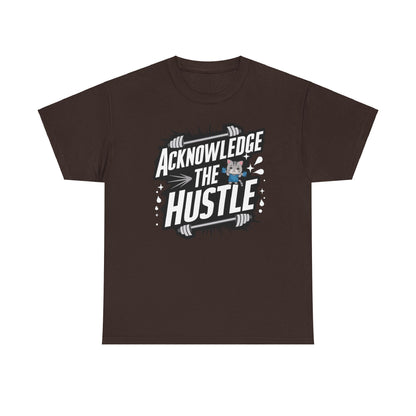 Acknowledge The Hustles  Cotton T-Shirt