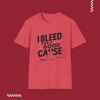 I Bleed For Good Cause Cotton T-Shirt