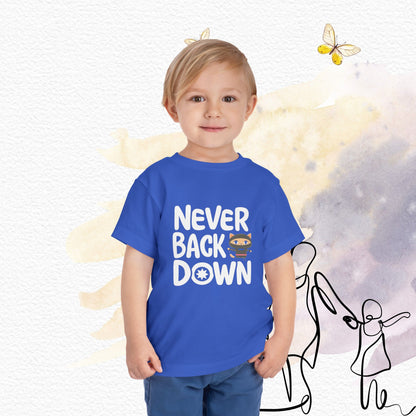 Never Back Down Toddler Cotton T-Shirts