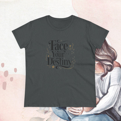 Face Your Destiny Women Cotton Tshirt