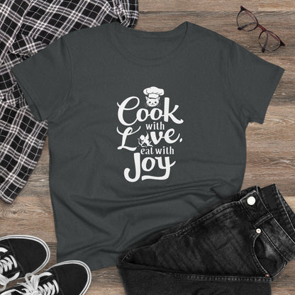 Cook With Love Eat With Joy Women Cotton Tshirts