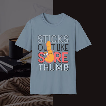 Stick Out Like A Sore Thumb Unisex Softstyle T-Shirt