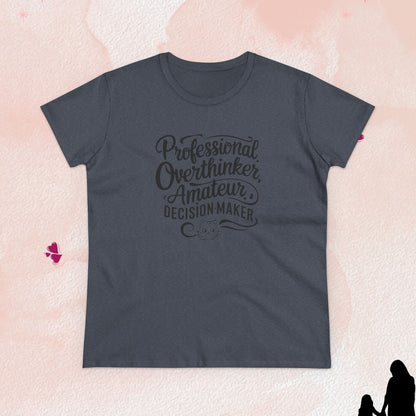 Overthinker Amature Descision Maker Cotton Women Tshirt