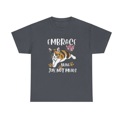 Embrace Bring Joy Not Food Cotton T-Shirt